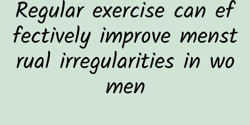 Regular exercise can effectively improve menstrual irregularities in women