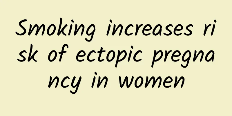 Smoking increases risk of ectopic pregnancy in women