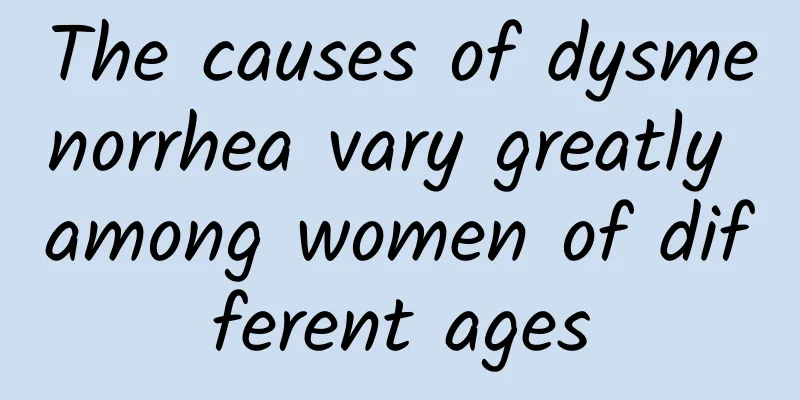 The causes of dysmenorrhea vary greatly among women of different ages