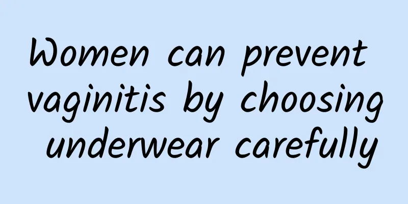 Women can prevent vaginitis by choosing underwear carefully