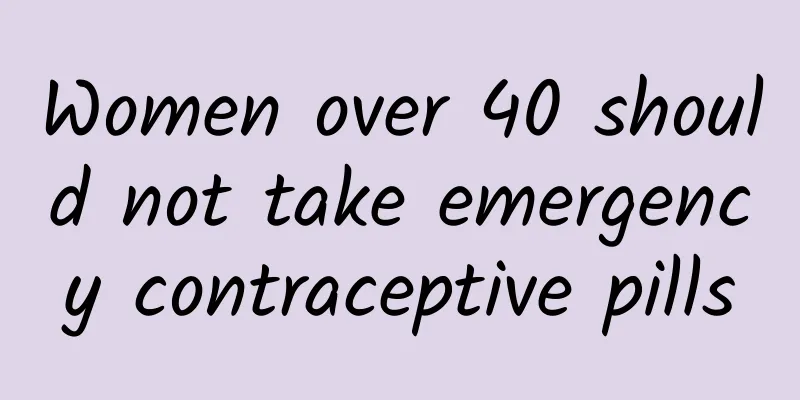 Women over 40 should not take emergency contraceptive pills