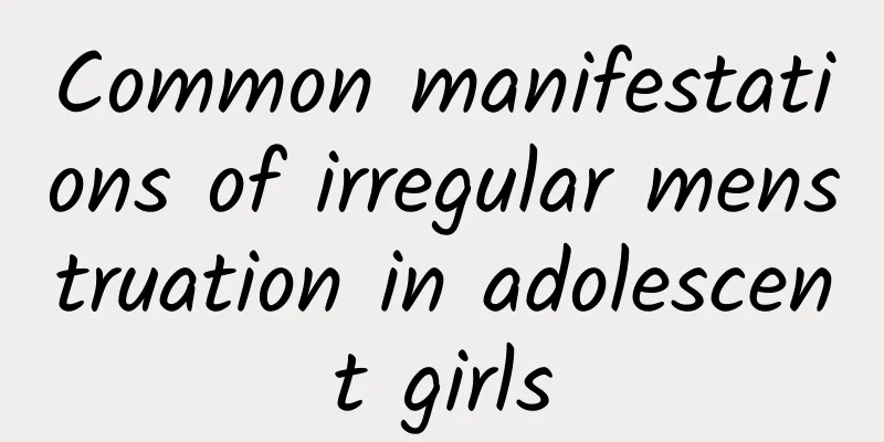 Common manifestations of irregular menstruation in adolescent girls