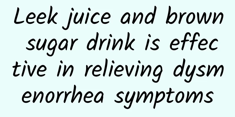 Leek juice and brown sugar drink is effective in relieving dysmenorrhea symptoms