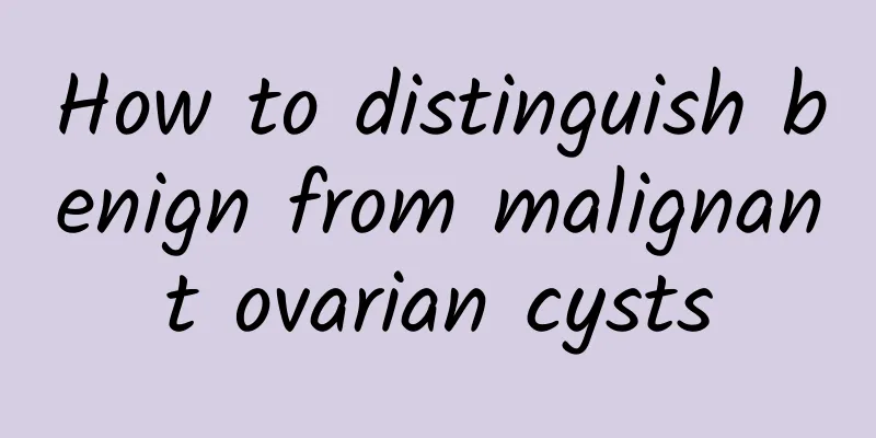 How to distinguish benign from malignant ovarian cysts