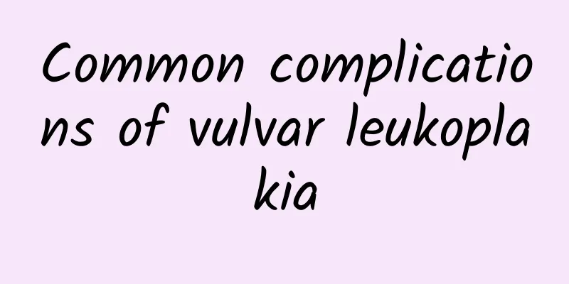 Common complications of vulvar leukoplakia