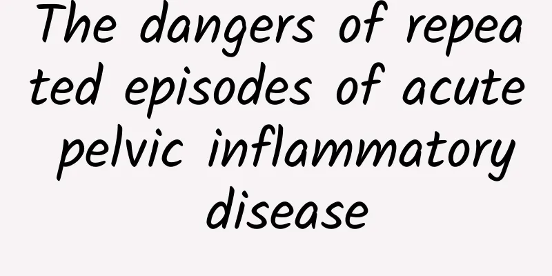 The dangers of repeated episodes of acute pelvic inflammatory disease