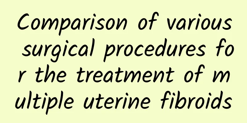 Comparison of various surgical procedures for the treatment of multiple uterine fibroids