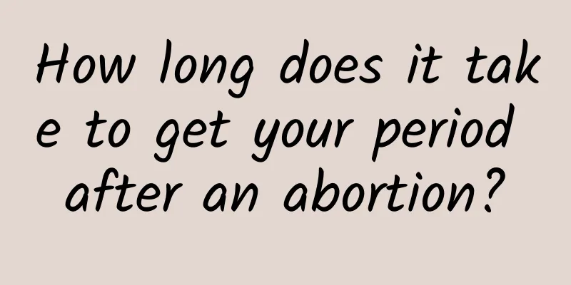 How long does it take to get your period after an abortion?