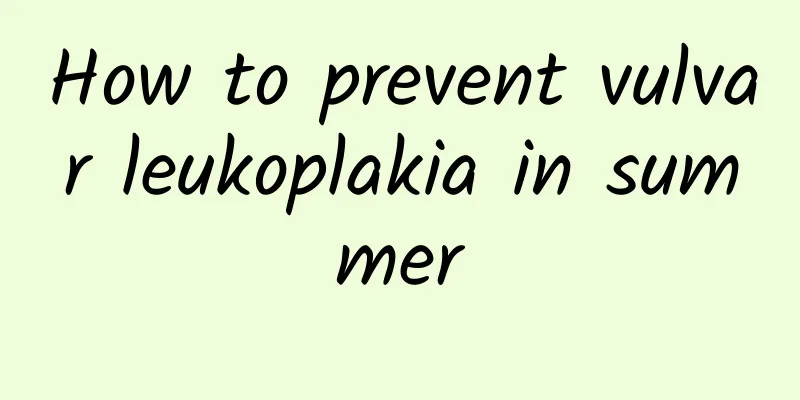 How to prevent vulvar leukoplakia in summer