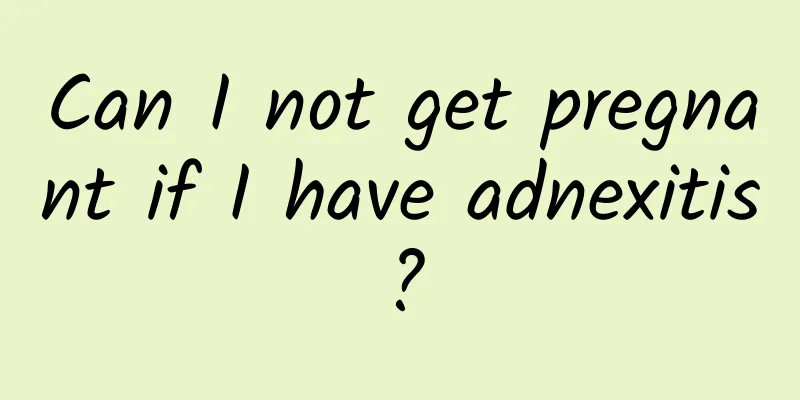 Can I not get pregnant if I have adnexitis?