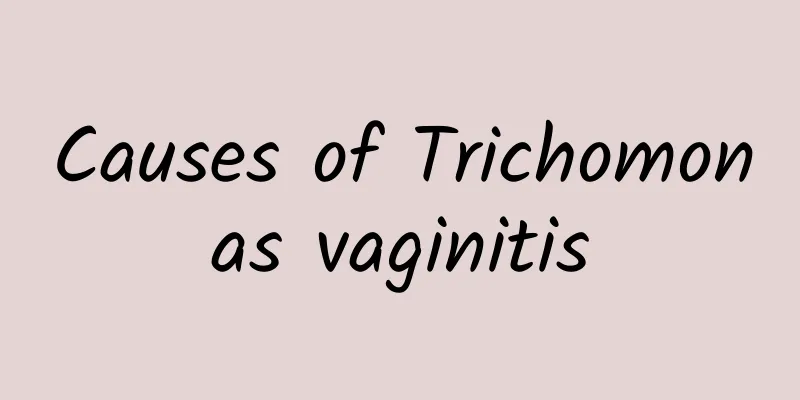 Causes of Trichomonas vaginitis