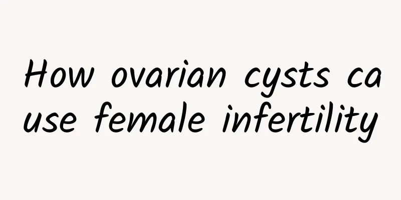 How ovarian cysts cause female infertility