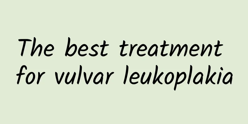 The best treatment for vulvar leukoplakia