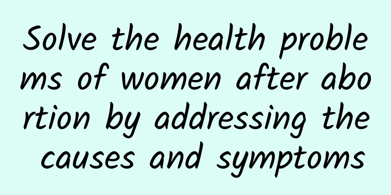 Solve the health problems of women after abortion by addressing the causes and symptoms