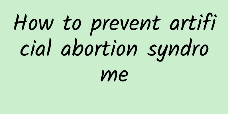 How to prevent artificial abortion syndrome