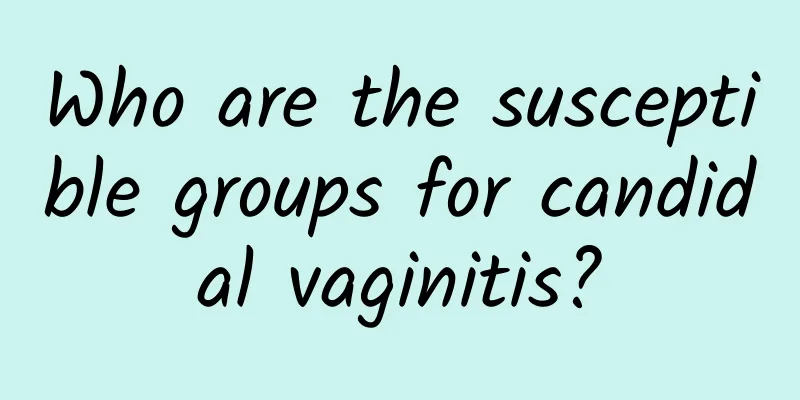 Who are the susceptible groups for candidal vaginitis?