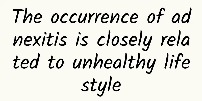 The occurrence of adnexitis is closely related to unhealthy lifestyle
