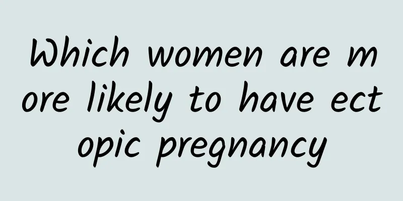 Which women are more likely to have ectopic pregnancy