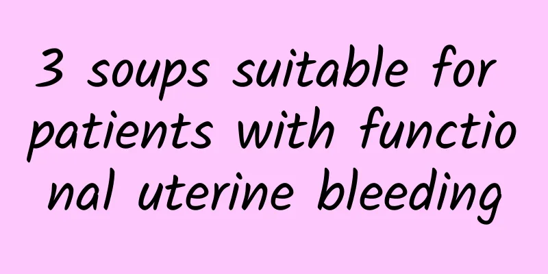 3 soups suitable for patients with functional uterine bleeding