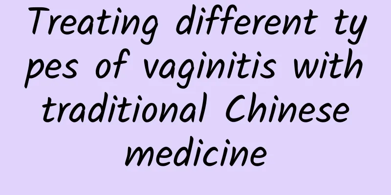 Treating different types of vaginitis with traditional Chinese medicine