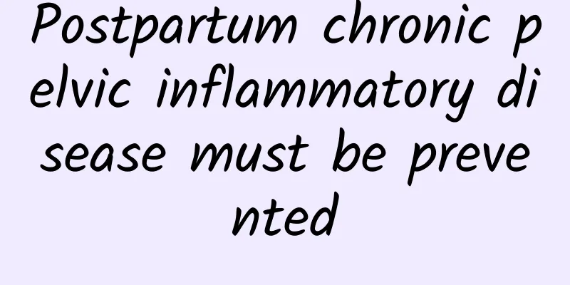 Postpartum chronic pelvic inflammatory disease must be prevented