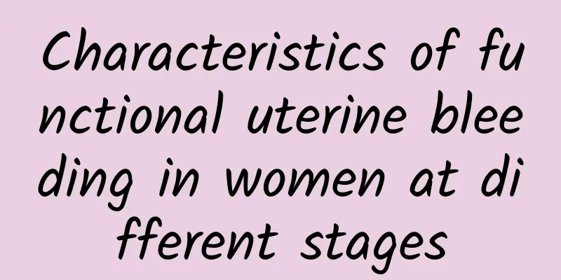 Characteristics of functional uterine bleeding in women at different stages