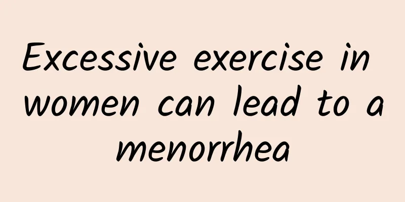 Excessive exercise in women can lead to amenorrhea