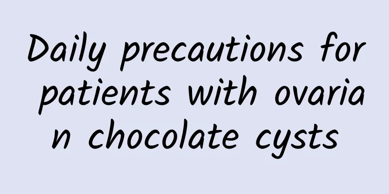 Daily precautions for patients with ovarian chocolate cysts