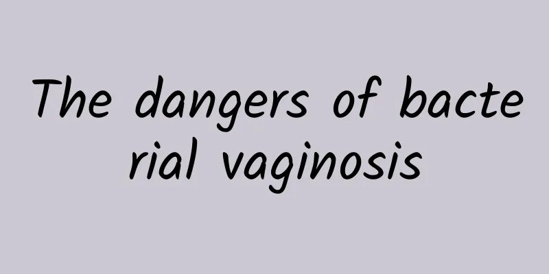 The dangers of bacterial vaginosis