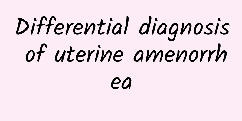 Differential diagnosis of uterine amenorrhea
