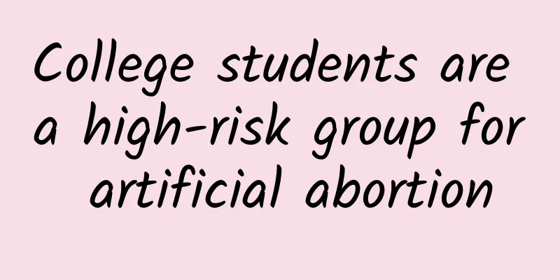 College students are a high-risk group for artificial abortion