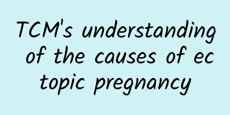 TCM's understanding of the causes of ectopic pregnancy