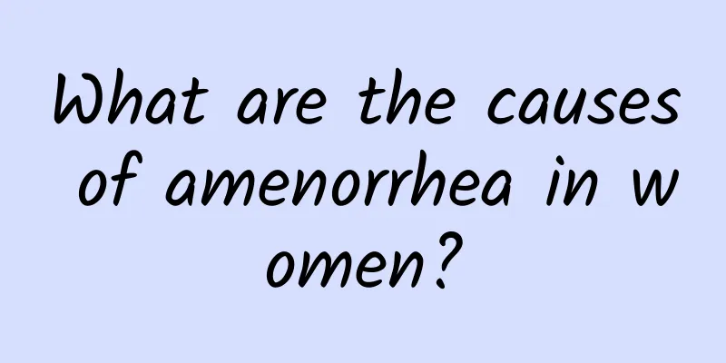 What are the causes of amenorrhea in women?