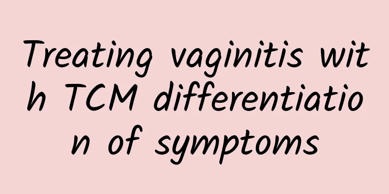 Treating vaginitis with TCM differentiation of symptoms