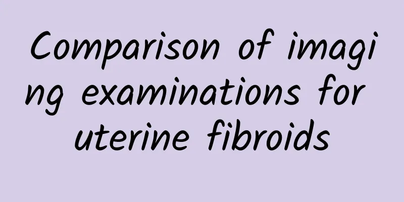 Comparison of imaging examinations for uterine fibroids