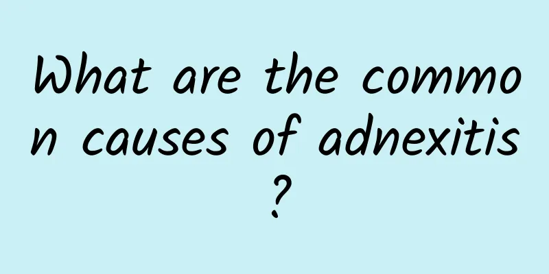 What are the common causes of adnexitis?