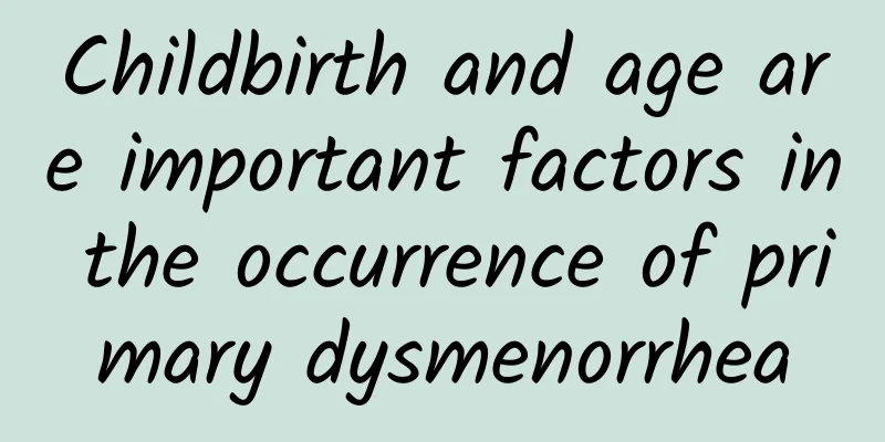 Childbirth and age are important factors in the occurrence of primary dysmenorrhea
