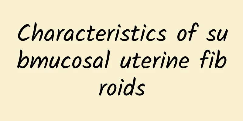 Characteristics of submucosal uterine fibroids
