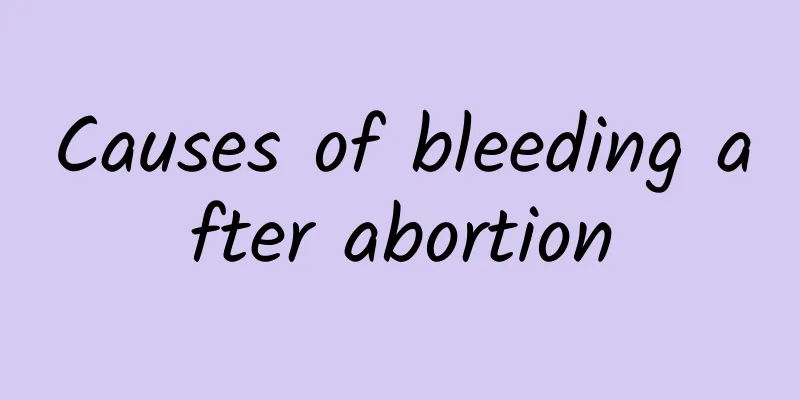 Causes of bleeding after abortion