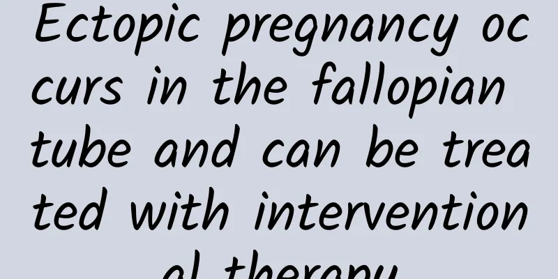 Ectopic pregnancy occurs in the fallopian tube and can be treated with interventional therapy
