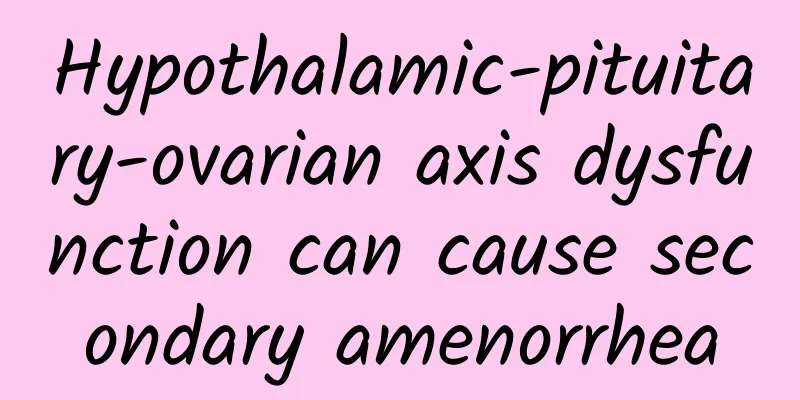 Hypothalamic-pituitary-ovarian axis dysfunction can cause secondary amenorrhea