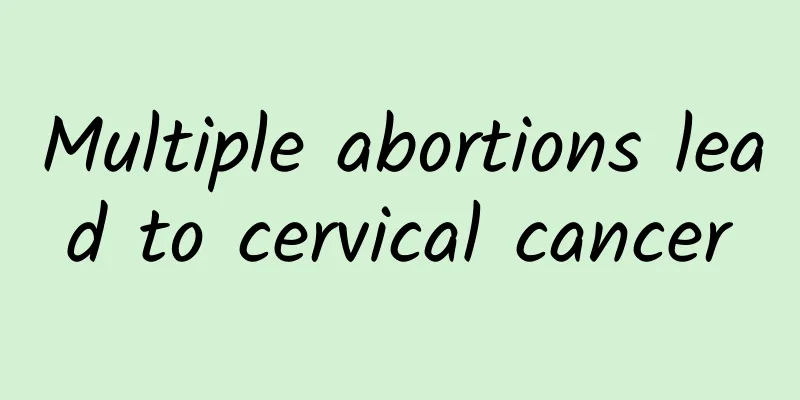 Multiple abortions lead to cervical cancer