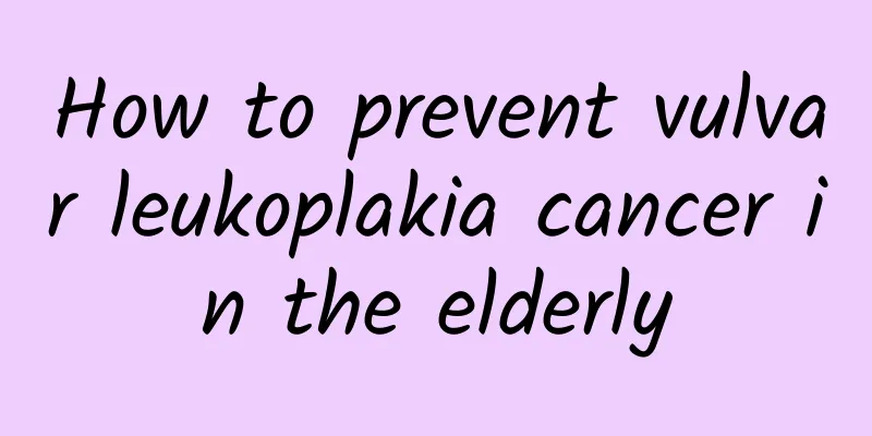 How to prevent vulvar leukoplakia cancer in the elderly