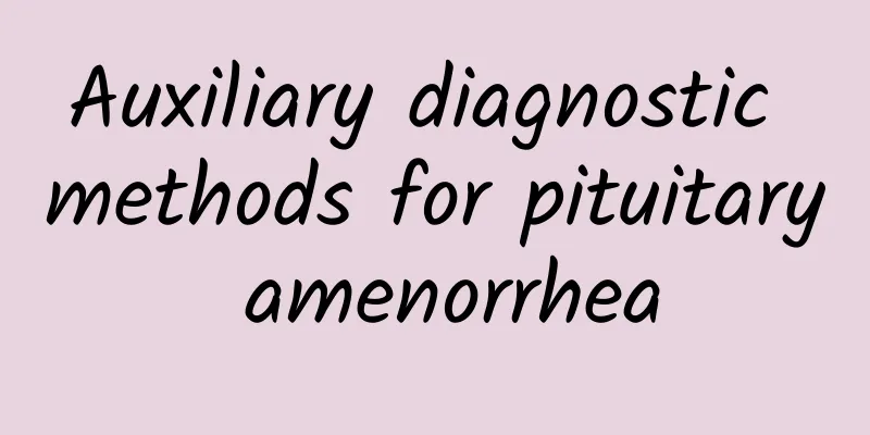 Auxiliary diagnostic methods for pituitary amenorrhea