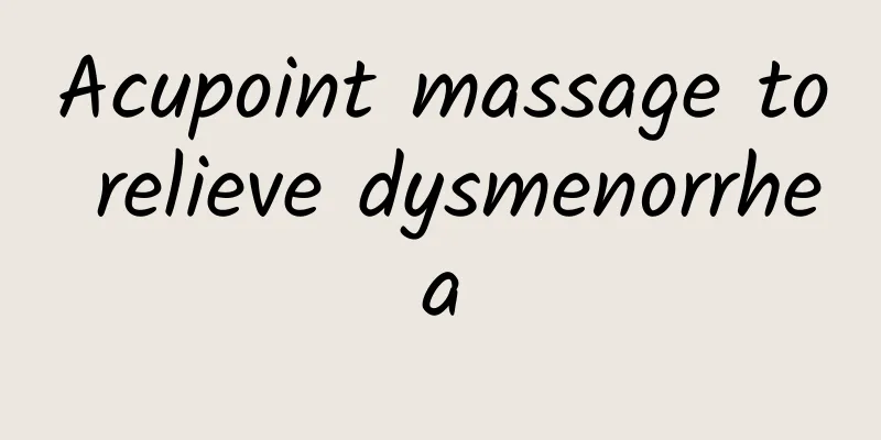 Acupoint massage to relieve dysmenorrhea