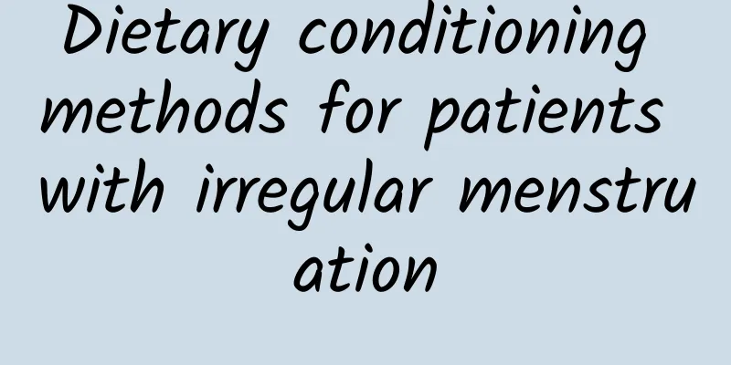 Dietary conditioning methods for patients with irregular menstruation