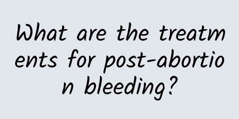 What are the treatments for post-abortion bleeding?