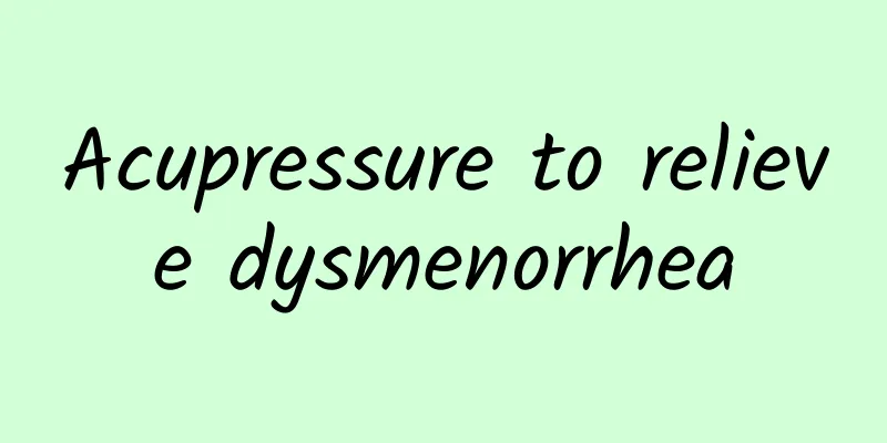 Acupressure to relieve dysmenorrhea