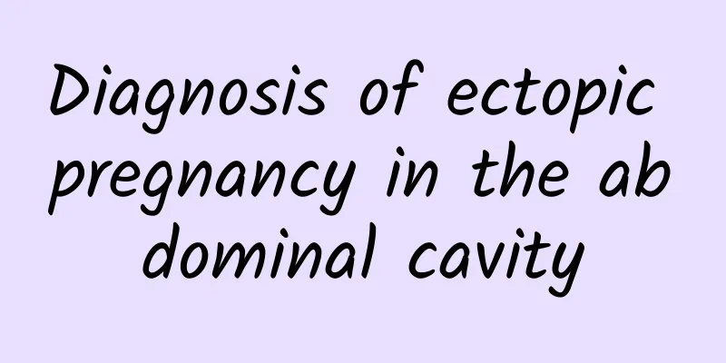 Diagnosis of ectopic pregnancy in the abdominal cavity