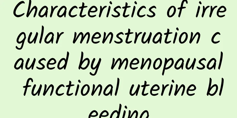Characteristics of irregular menstruation caused by menopausal functional uterine bleeding